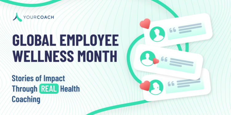 Global Employee Wellness Month: Stories of Impact Through REAL Health ...